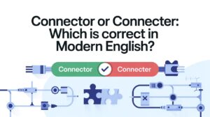 Connector or Connecter